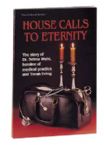House Calls To Eternity [Paperback]